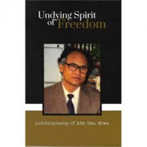 Undying Spirit of Freedom: Autobiography of Retd. Gen. Mowu