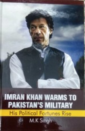 Imran Khan Warms to Pakistan's Military: His Political Fortunes Rise