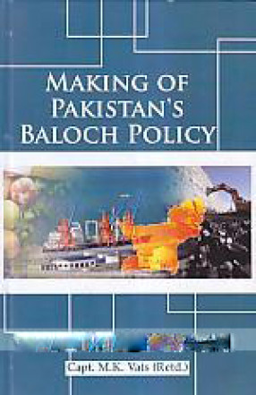 Making of Pakistan's Baloch Policy 