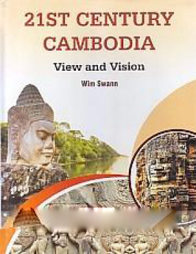 21st-Century Cambodia: View and Vision 