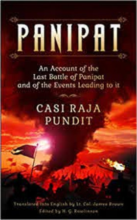 Panipat: An Account of the Last Battle of Panipat and of the Events Leading to It