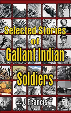 Selected Stories of Gallant Indian Soldiers
