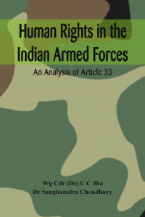 Human Rights in the Indian Armed Forces: An Analysis of Article 33