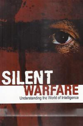 Silent Warfare: Understanding the World of Intelligence