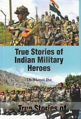 True Stories of Indian Military Heroes