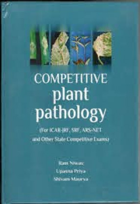 Competitive Plant Pathology: for ICAR-JRF, SRF, ARS-NET and Other State Competitive Exams