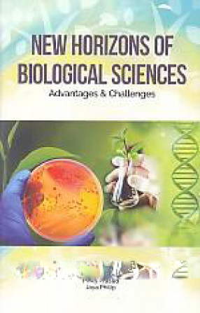 New Horizons of Biological Sciences: Advantages and Challenges