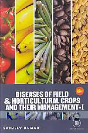 Diseases of Field & Horticultural Crops and Their Management - I: As Per 5th Deans' Committee Recommendations 