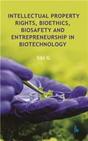 Intellectual Property Rights, Bioethics, Biosafety and Entrepreneurship in Biotechnology