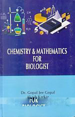 Chemistry & Mathematics For Biologist