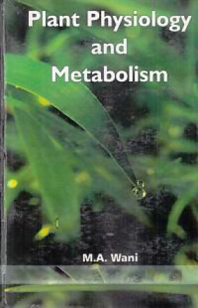 Plant Physiology and Metabolism: As Per new Choice Based Credit System (CBCS)