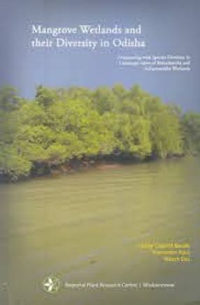 Mangrove Wetlands and their Diversity in Odisha: Acquainting with Species Diversity in Landscape Views of Bhitarkanika and Subarnarekha Wetlands