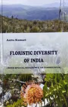 Floristic Diversity in India: Special References to Jamshedpur