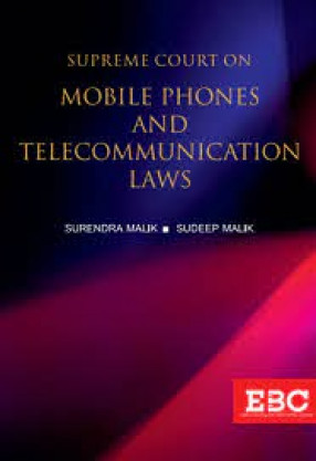 Supreme Court on Mobile Phones and Telecommunication Laws: Including Spectrum Allocation (Since 1950 to Date)