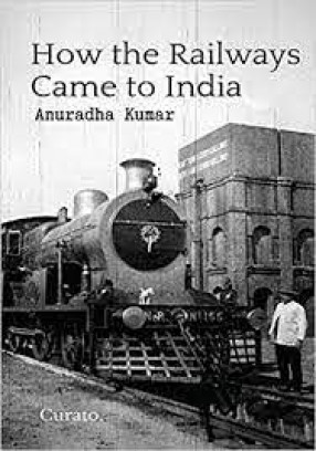 How the Railways Came to India