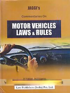 Jaggi's Commentaries on Motor Vehicles Laws and Rules: Motor Vehicles Act, 1988, Central Motor Vehicles Rules