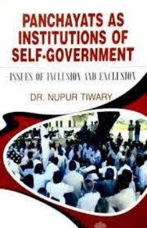 Panchayats as Institutions of Self-Government: Issues of Inclusion and Exclusion 