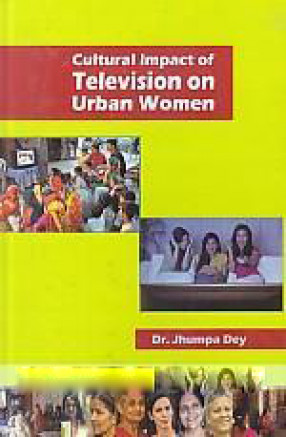 Cultural Impact of Television on Urban Women: A Case Study of Guwahati City of Assam