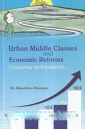 Urban Middle Classes and Economic Reforms: Perceptions and Response 