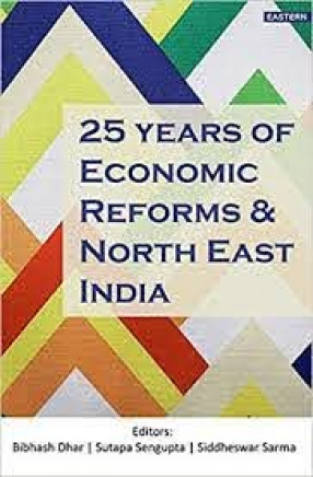 25 Years of Economic Reforms and North East India