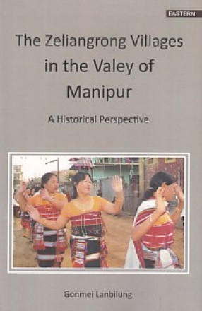 The Zeliangrong Villages in the Valley of Manipur: A Historical Perspective