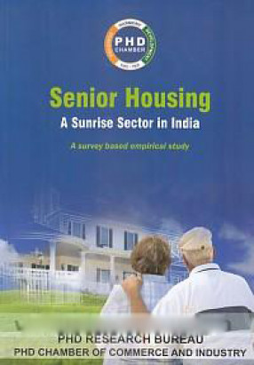 Senior Housing: A Sunrise Sector in India: A Survey Based Empirical Study