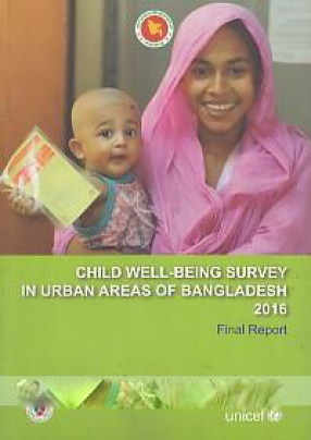 Child Well-Being Survey in Urban Areas of Bangladesh 2016: Final Report