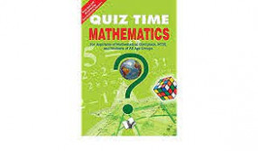 Quiz TIme Mathematics: For Aspirants of Mathematical Olympiads, NTSE and Students of All Age Groups.