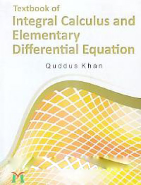 Textbook of Integral Caluculus and Elementary Differential Equation