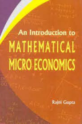 An Introduction to Mathematical Micro Economics