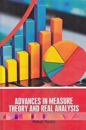 Advances in Measure Theory and Real Analysis