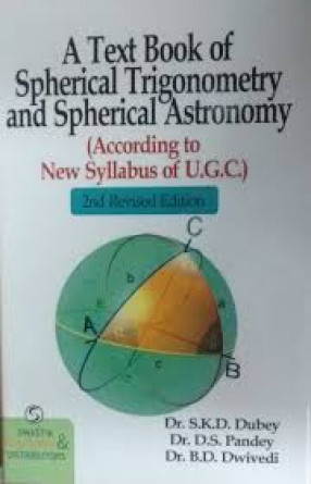 A Text Book of Spherical Trigonometry and Spherical Astronomy: According to New Syllabus of U.G.C.