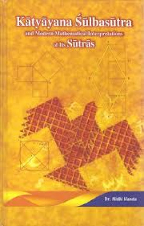 Katyayana Sulbasutra and Modern Mathematical Interpretations of Its Sutras