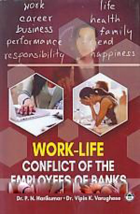Work-Life Conflict of the Employees of Banks