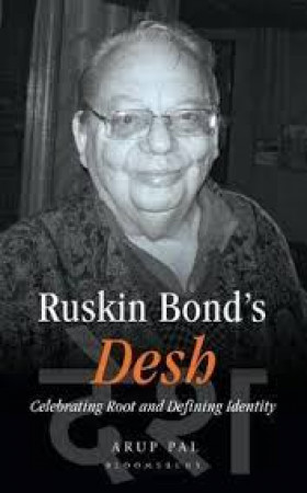 Ruskin Bond's Desh: Celebrating Root and Defining Identity