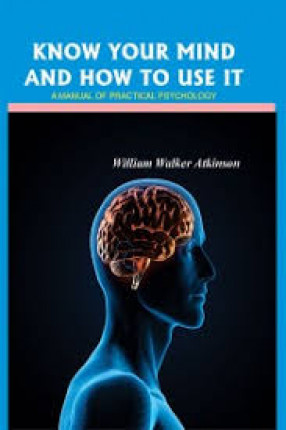 Know Your Mind: A Manual of Practical Psychology 