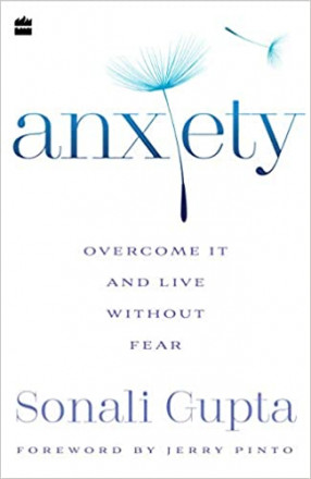 Anxiety: Overcome It and Live without Fear