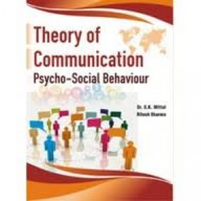 Theory of Communication: Psycho-Social Behaviour