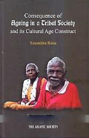 Consequence of Ageing in a Tribal Society and Its Cultural Age Construct 