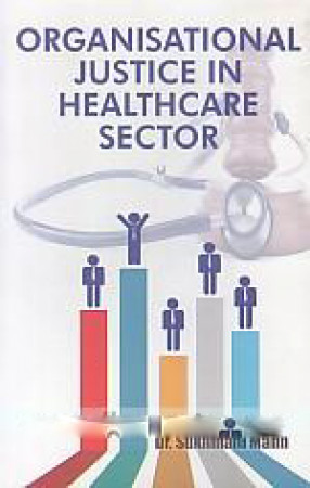 Organisational Justice in Healthcare Sector 