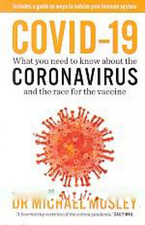 Covid-19: what You Need to Know About the Coronavirus and the Race For the Vaccine