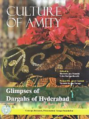 Culture of Amity: Glimpses of Dargahs of Hyderabad 