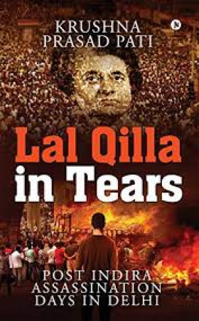 Lal Qilla in Tears: Post Indira-Assassination Days in Delhi