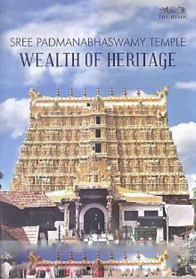 Sree Padmanabhaswamy Temple: Wealth of Heritage