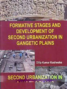 Formative Stages and Development of Second Urbanization in Gangetic Plains 