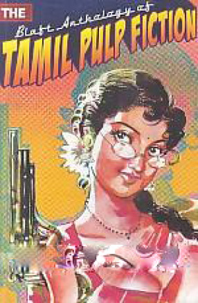 The Blaft Anthology of Tamil Pulp Fiction