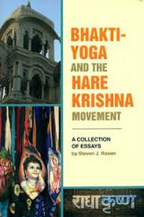 Bhakti-Yoga and The Hare Krishna Movement: A Collection of Essays