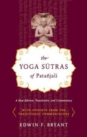 The Yoga Sutras of Patanjali: A New Edition, Translation, and Commentary: With Insights From the Traditional Commentators