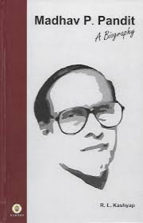 Madhav P Pandit: A Biography 