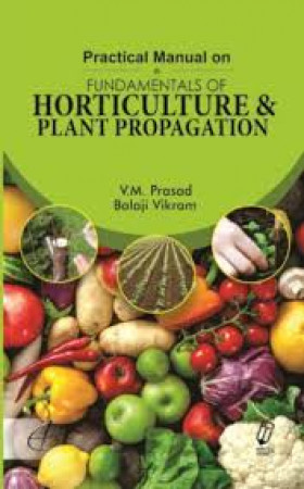 Practical Manual on Fundamentals of Horticulture and Plant Propagation